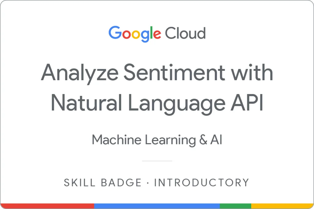 Skill badge awarded by Google Cloud: Analyze Sentiment with Natural Language API