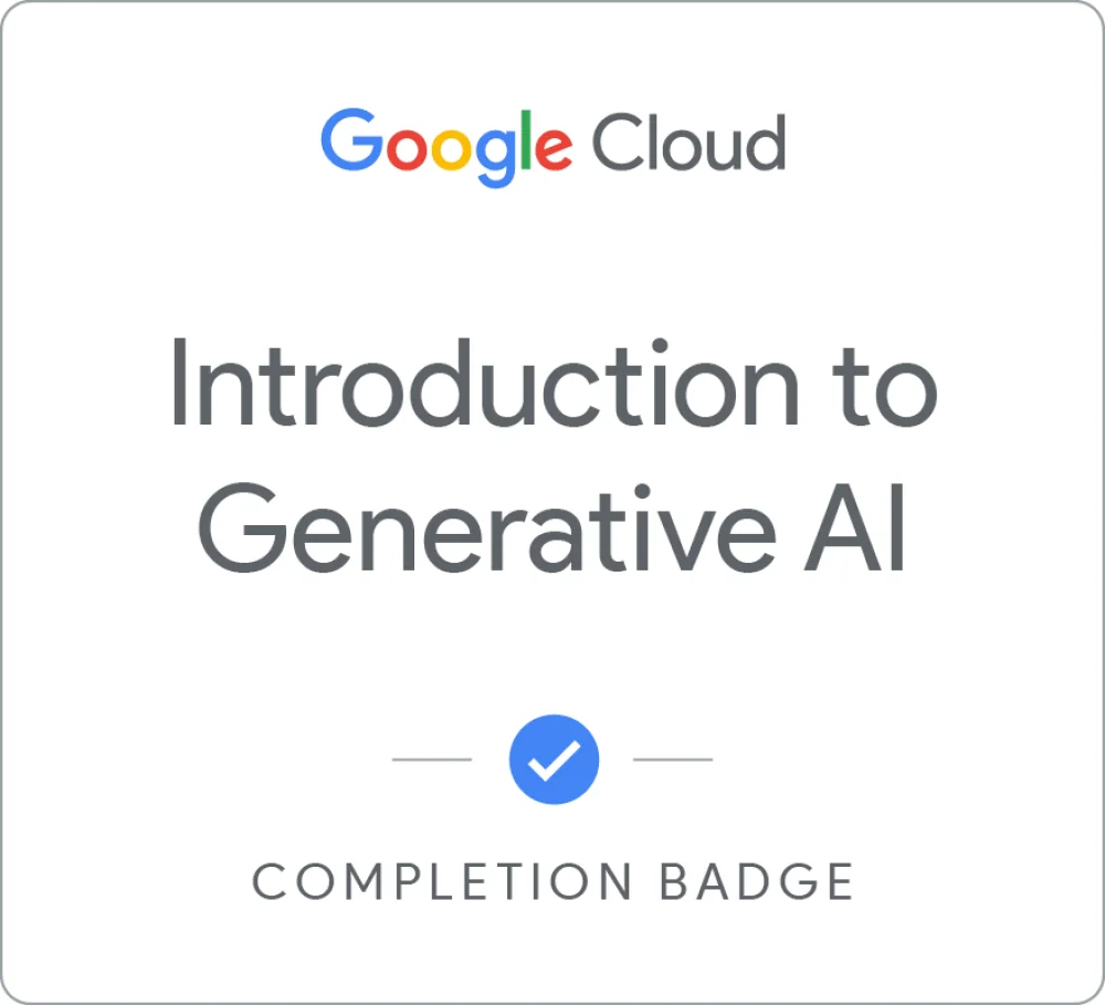 Completion badge awarded by Google Cloud: Introduction to Generative AI