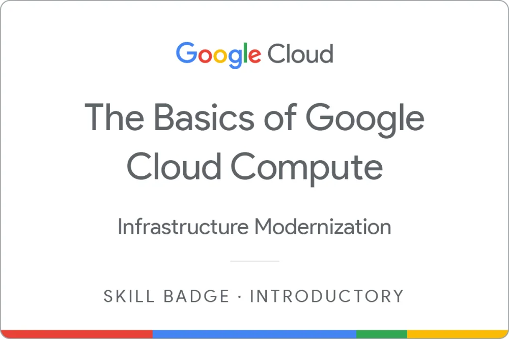 Skill badge awarded by Google Cloud: The Basics of Google Cloud Compute