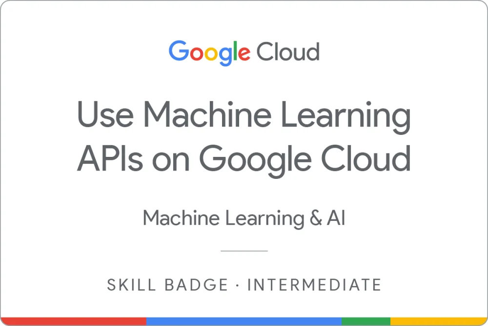 Skill badge awarded by Google Cloud: Use Machine Learning APIs on Google Cloud